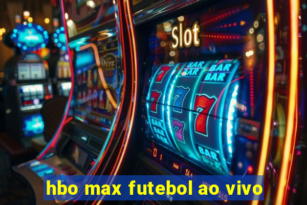 hbo max futebol ao vivo